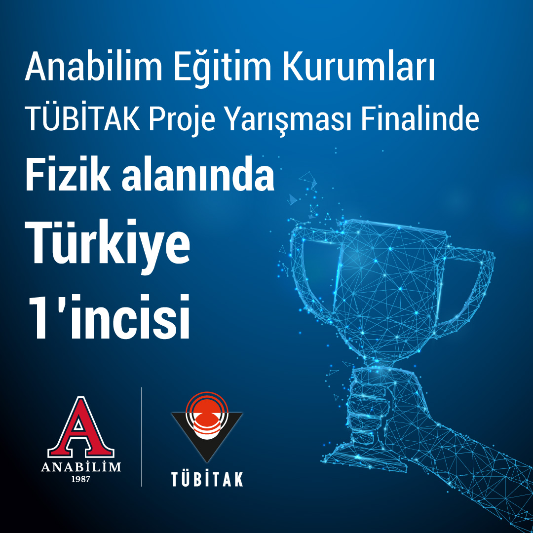 TÜBİTAK 2204A Lise Öğrencileri, Proje Yarışması Finalinde Fizik alanında Türkiye 1’incisi!