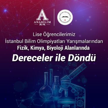 İstanbul Bilim Olimpiyatları Yarışmalarından Fizik, Kimya, Biyoloji Alanlarında Dereceler İle Döndük!